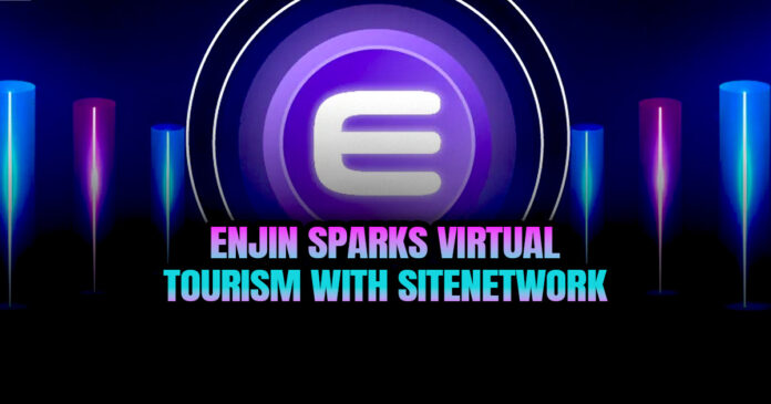 Enjin sparks Virtual Tourism with SITEnetwork