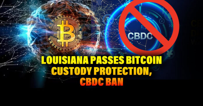 Louisiana Passes Bitcoin Custody Protection, CBDC Ban