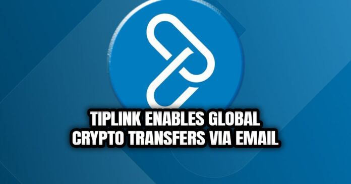 TipLink Enables Global Crypto Transfers via Email
