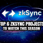 Top 6 ZkSync Projects to Watch This Season
